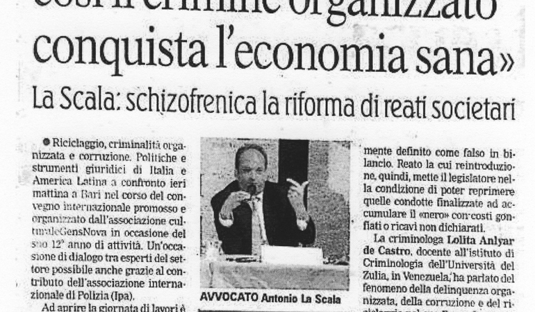 Al convegno GensNova un confronto internazionale. «Riciclaggio e corruzione, così il crimine organizzato conquista l'economia sana». Avv. Antonio La Scala: schizofrenica la riforma dei reati societari.