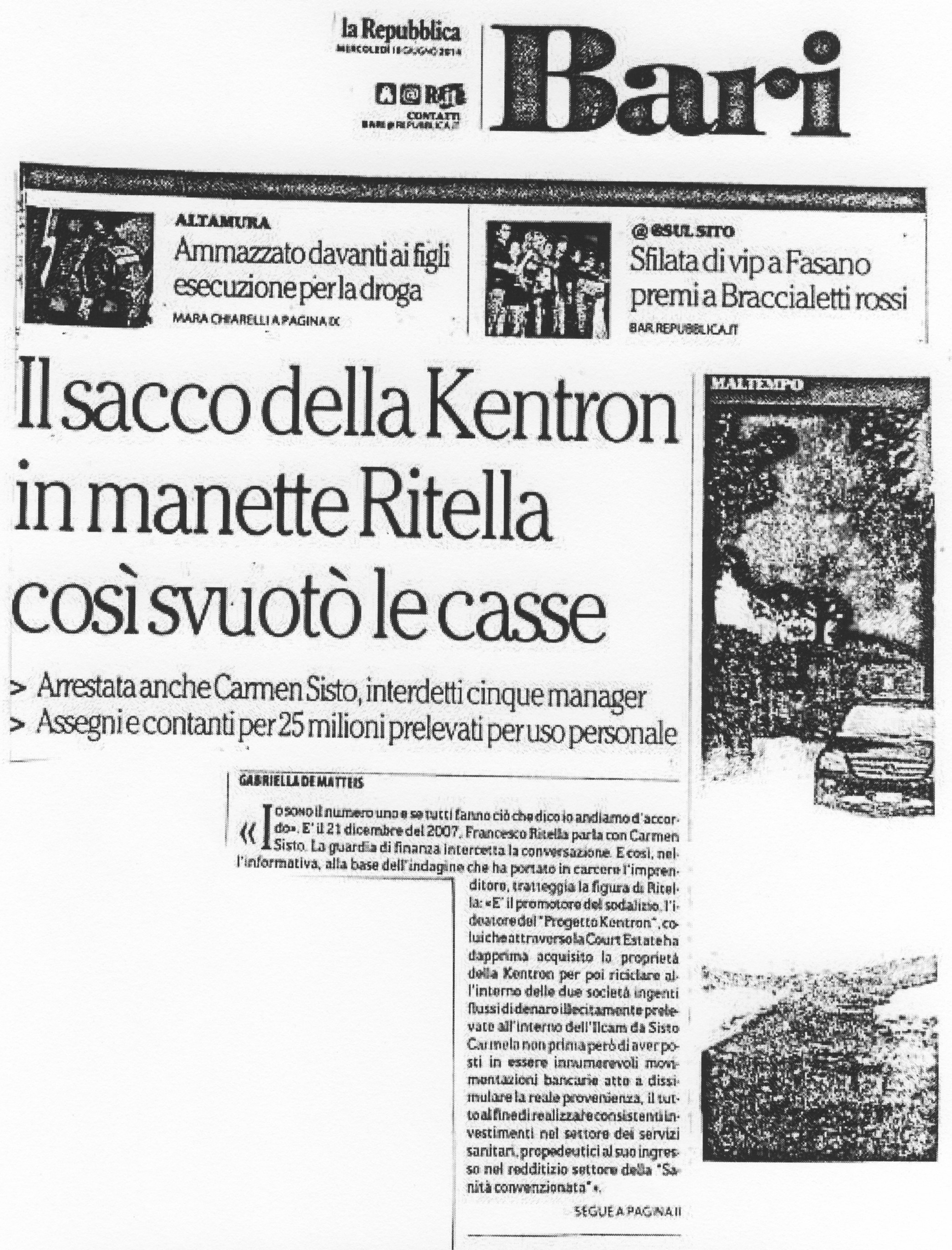 1 Il sacco della Kentron. In manette R. Così svuotò le casse. Arrestata anche C.S, interdetti cinque manager. Assegni e contanti per 25 milioni prelevati per uso personale