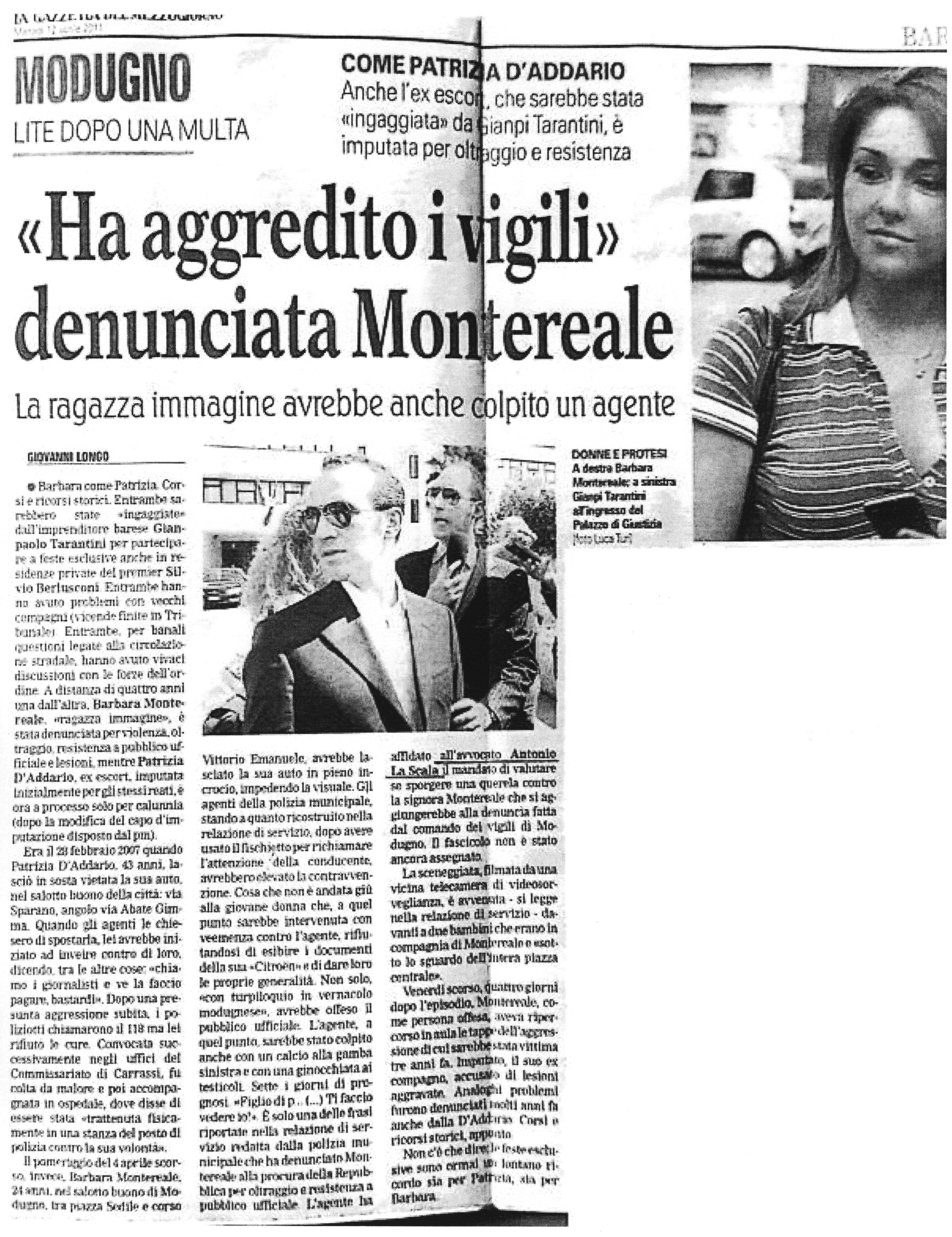 1 «Ha aggredito i vigili» denunciata M. La ragazza immagine avrebbe anche colpito un agente. L'ex escort ingaggiata da G.T. è imputata per oltraggio e resistenza
