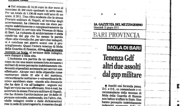 Odissea giudiziaria a lieto fine per 21 militari della Finanza. Il Tribunale militare ha escluso il reato di truffa ai danni dello Stato. Infondato l'esposto anonimo che segnalava 1.130 euro di straordinari non giustificati