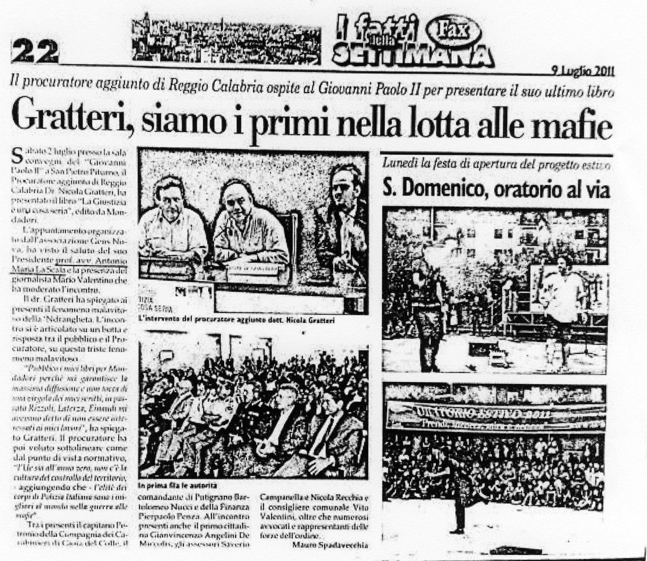 1 Il procuratore aggiunto di Reggio Calabria ospite al Giovanni Paolo II per presentare il suo ultimo libro. Gratteri, siamo i primi nella lotta alle mafie