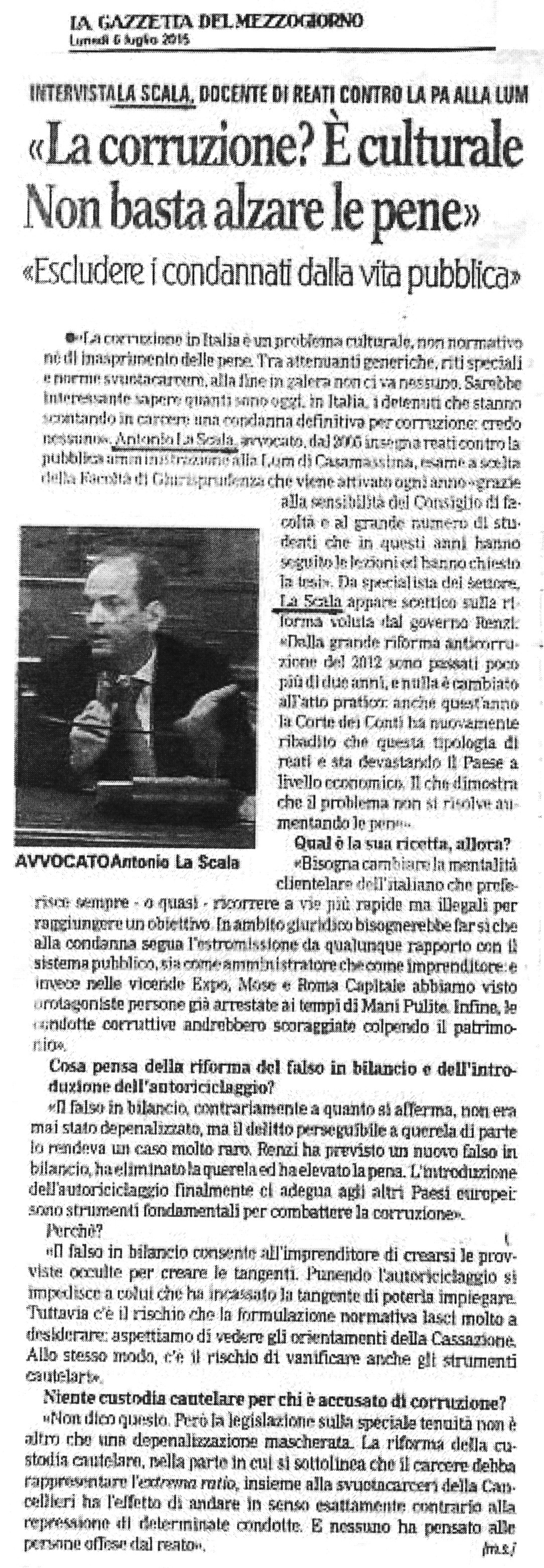 1 Intervista La Scala, docente di reati contro la Pubblica Amministrazione all'Università Lum Jean Monnet.«La corruzione? É culturale. Non basta alzare le pene» ...  «Escludere i condannati dalla vita pubblica»