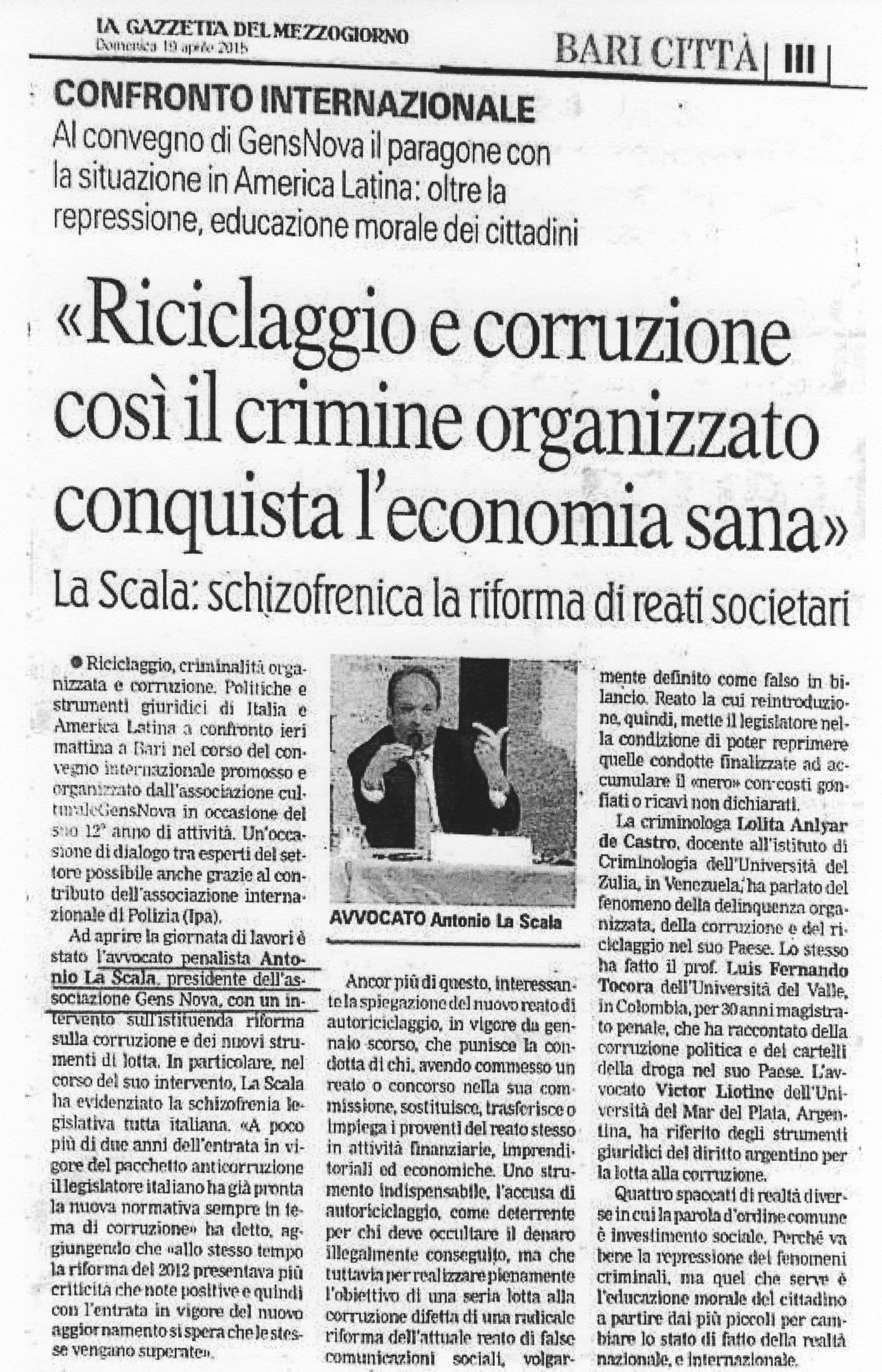 1 Al convegno GensNova un confronto internazionale. «Riciclaggio e corruzione, così il crimine organizzato conquista l'economia sana». Avv. Antonio La Scala: schizofrenica la riforma dei reati societari.