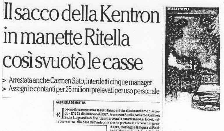 Il sacco della Kentron. In manette R. Così svuotò le casse. Arrestata anche C.S, interdetti cinque manager. Assegni e contanti per 25 milioni prelevati per uso personale