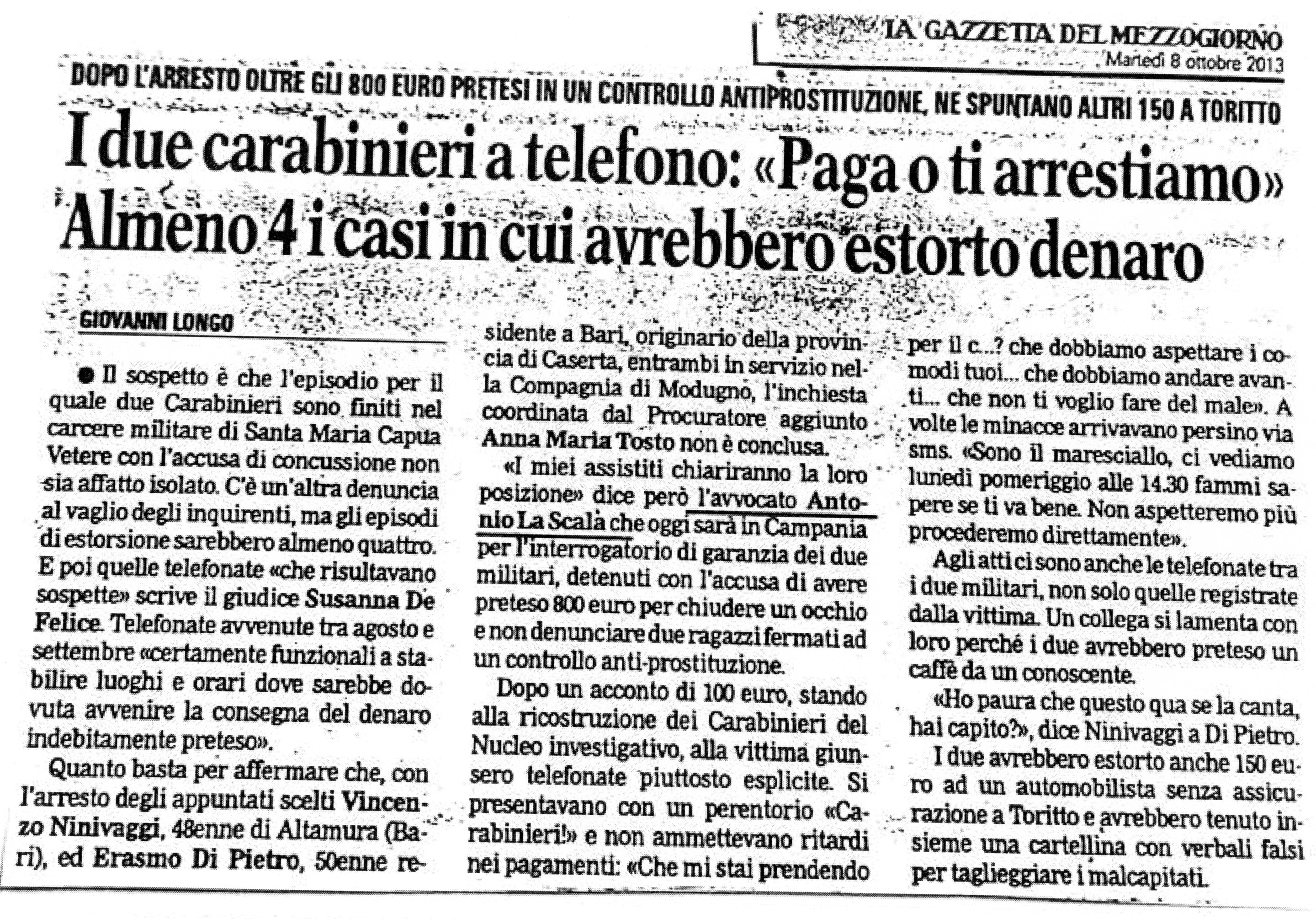 1 Dopo l'arresto oltre gli 800 euro pretesi in un controllo antiprostituzione, ne spuntano altri 150 a Toritto. I due carabinieri a telefono: «Paga o ti arrestiamo». Almeno 4 i casi in cui avrebbero estorto denaro.