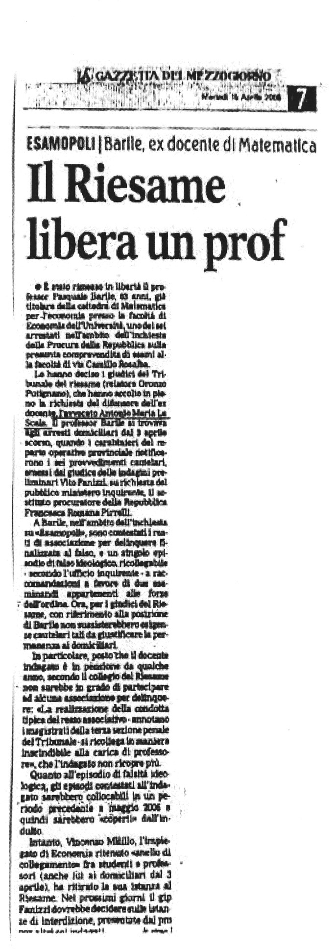 1 Esamopoli. B, ex docente di matematica. Il Riesame libera un professore
