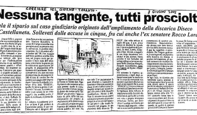 Nessuna tangente, tutti prosciolti. Cala il sipario sul caso giudiziario originato dall'ampliamento della discarica Diseco a Castellaneta. Sollevati dalle accuse in cinque, fra cui anche l'ex senatore R.L.